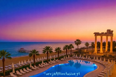 Turcja Ultra All Inclusive 2026 &ndash; Alanya, Side, Antalya
